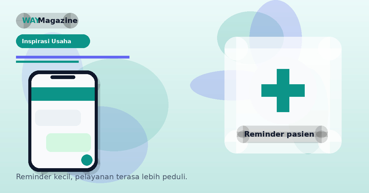 Klinik Bisa Mengurangi Pasien Lupa Jadwal dengan Reminder WhatsApp